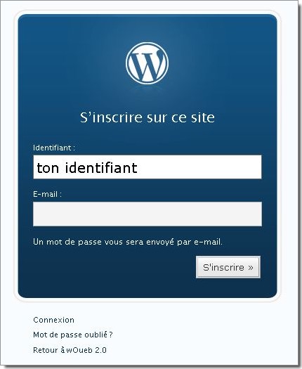 Inscrivez-vous à wOueb 2.0 et gagné du temps pour commenter